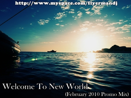 2010.01.31 - Flyerman - Welcome To New World (February 2010 Promo Mix) [Defected Style] February